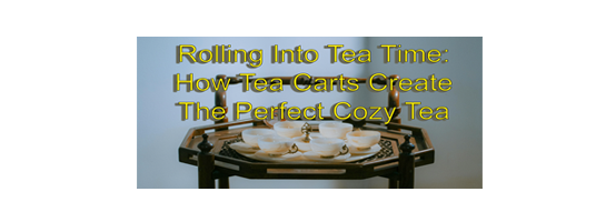 Header Imae Grolling into Tea Time
